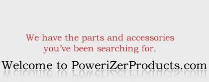 Welcome to PoweriZerProducts.com We have the parts and accessories you've been searching for.